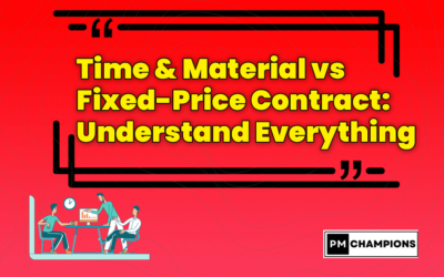 Time & Material vs Fixed-Price Contract: Understand Everything