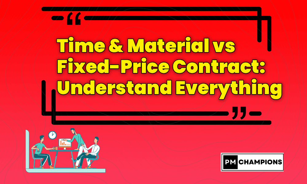 Time & Material vs Fixed-Price Contract: Understand Everything