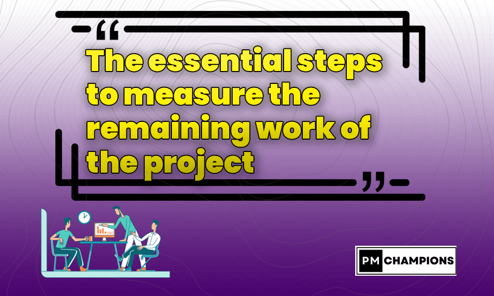 The essential steps to measure the remaining work of the project